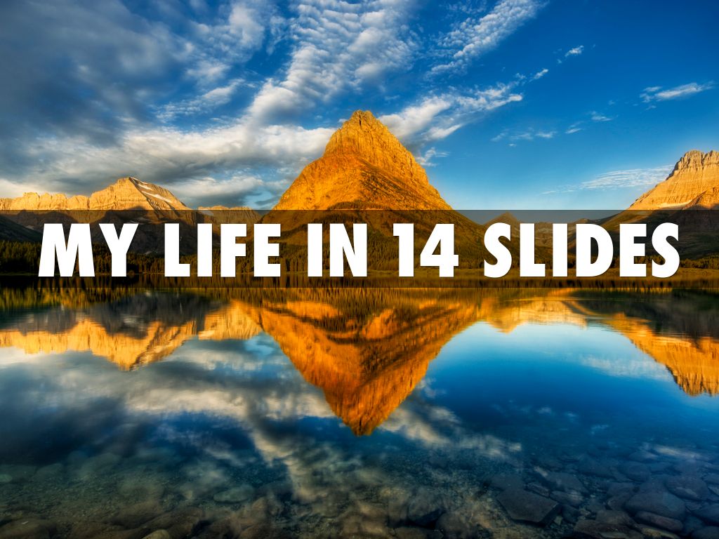 My Life in 14 slides
