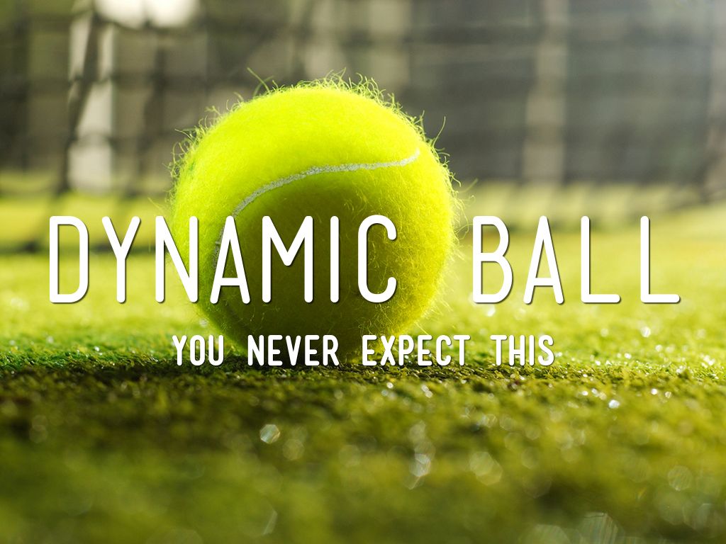 Dynamic ball