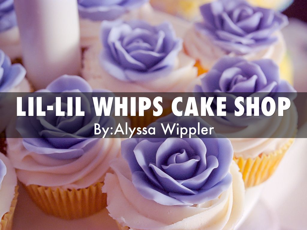 Lil-Lil Whips Cake Shop
