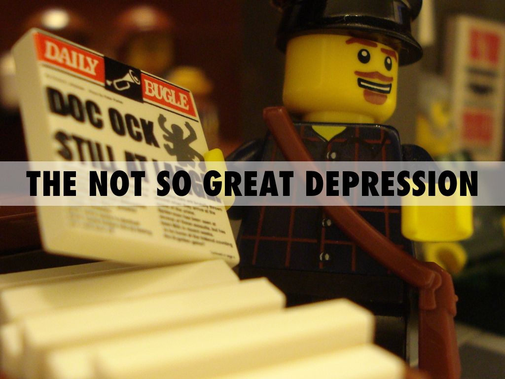 The Not So Great Depression