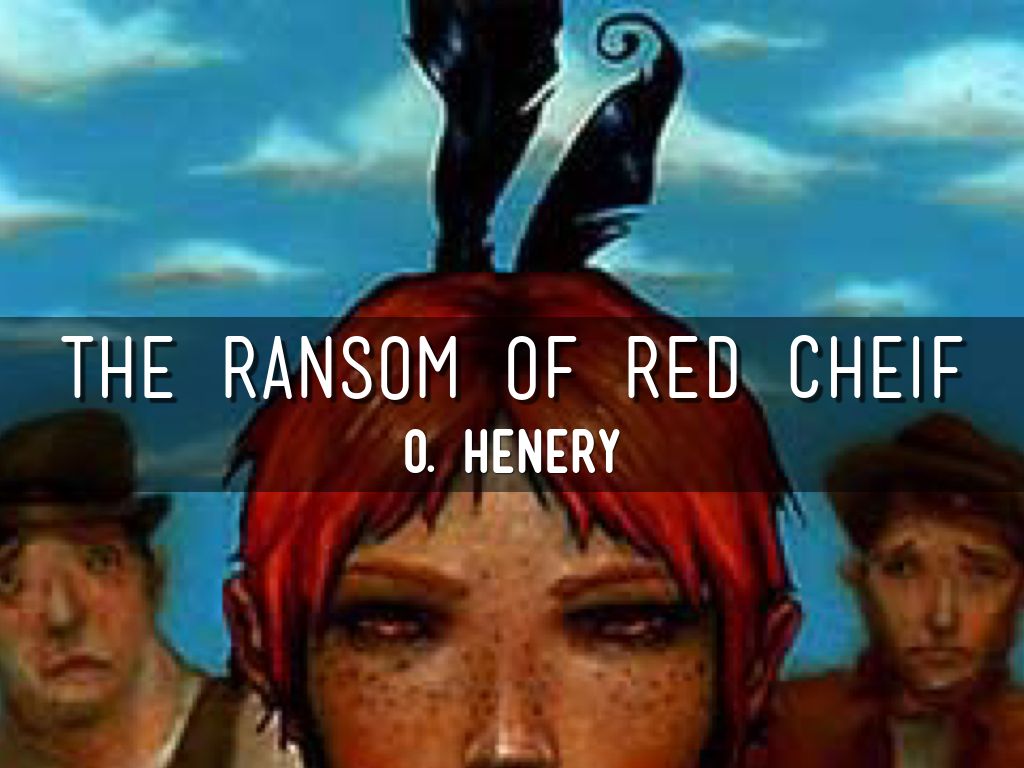 The Ransom Of Red Chief 