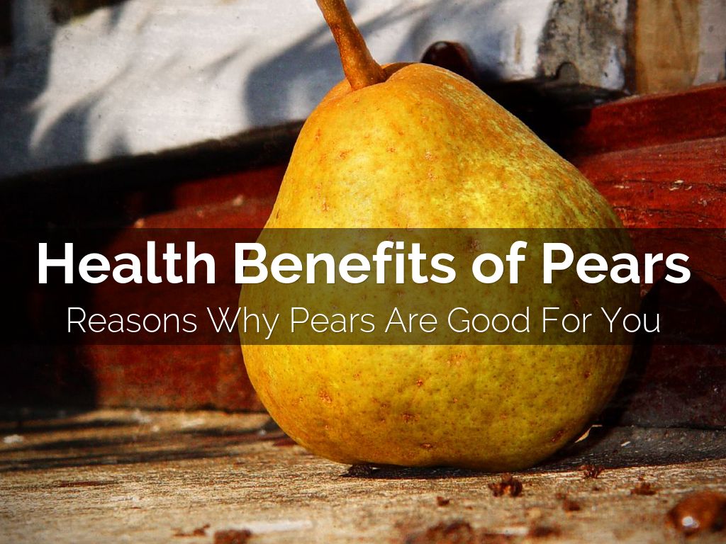 Health Benefits of Pears by Jeremiah Say