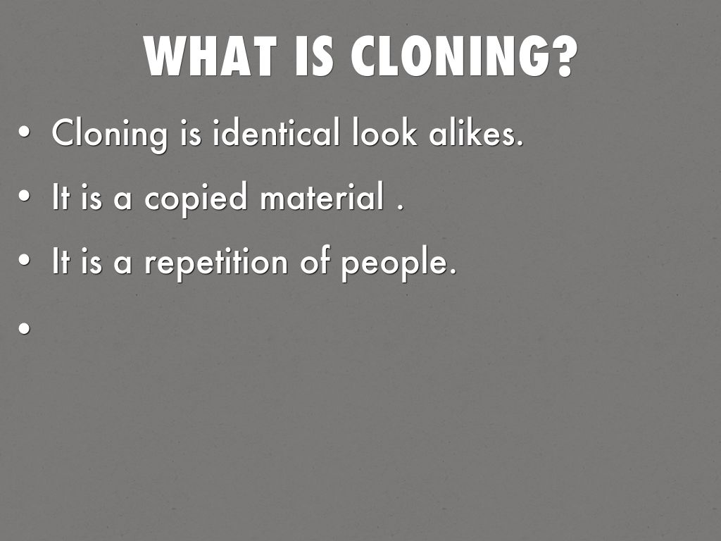 What is cloning?