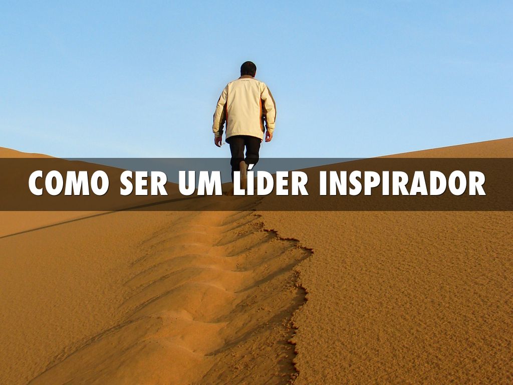 Como Ser Um Líder Inspirador