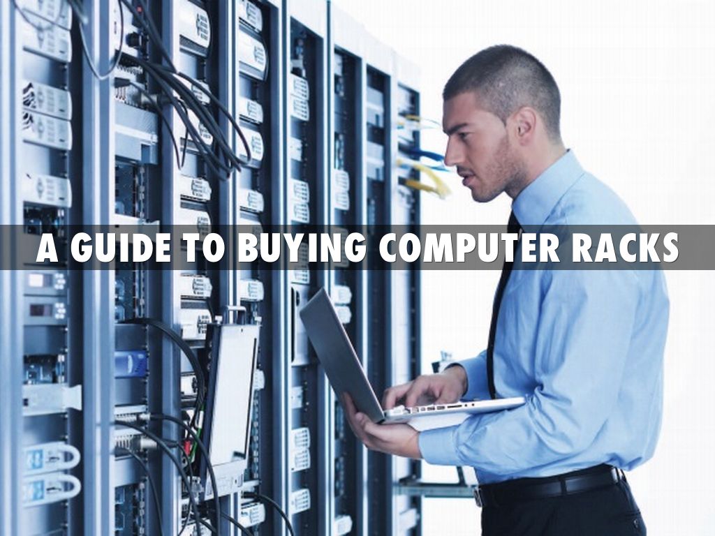 A Guide To Buying Computer Racks