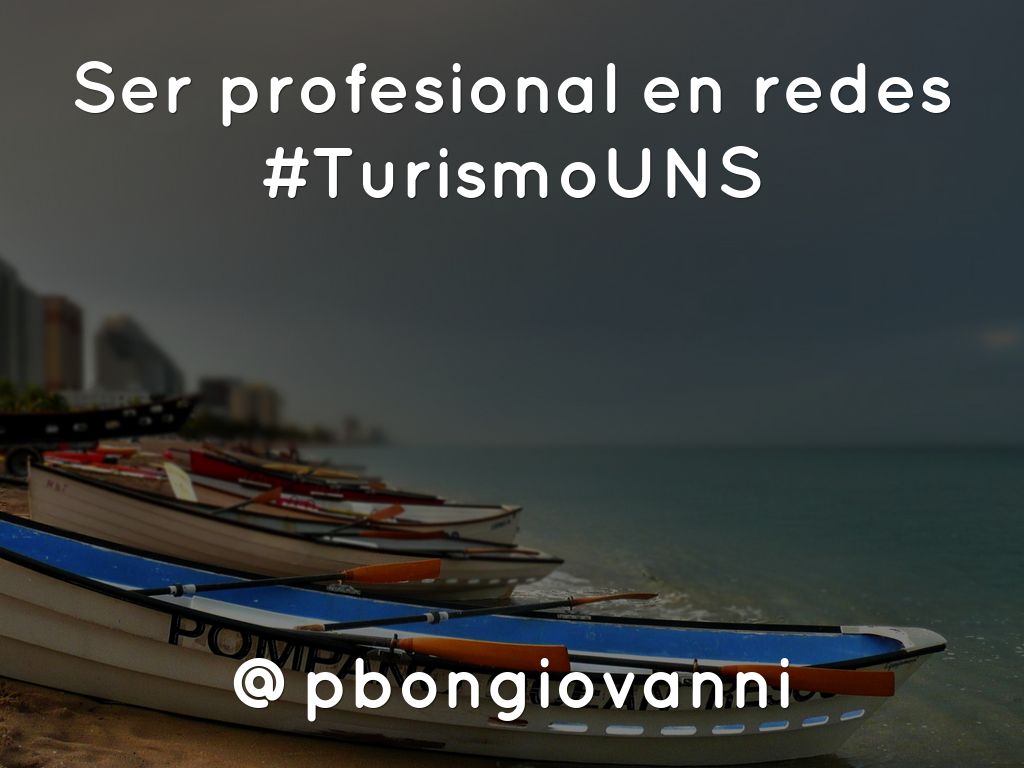 Ser profesional en redes #TurismoUNS      @pbongiovanni