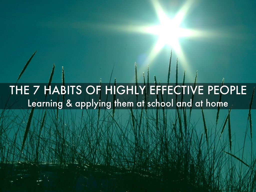 The 7 Habits of Highly Effective People