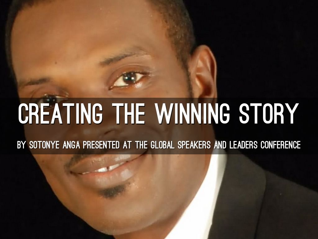 creating the winning story by Sotonye Anga