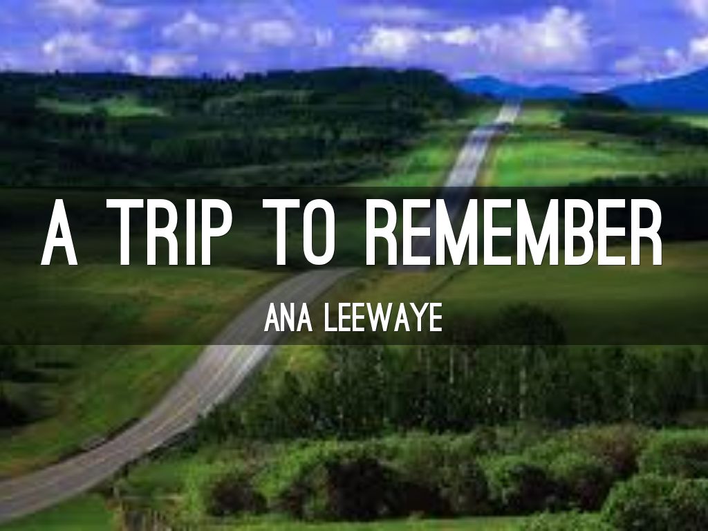 a trip to remember