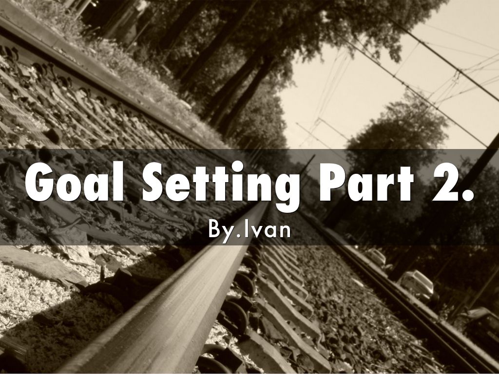 Goal Setting Part 2.