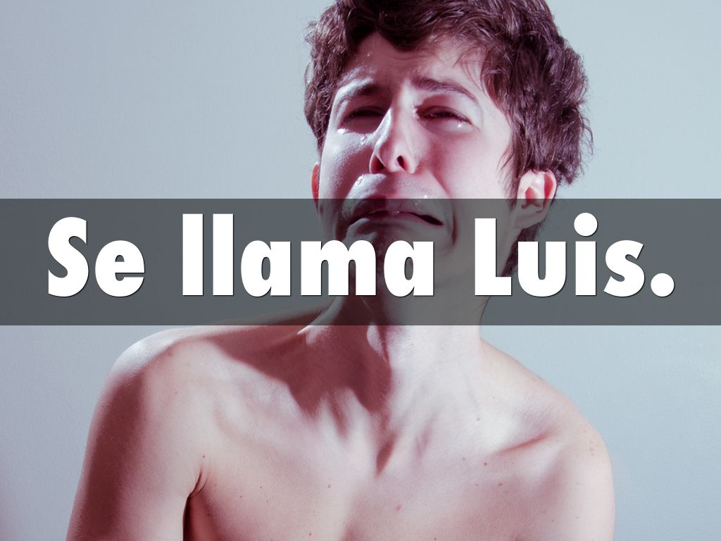 Se llama Luis.