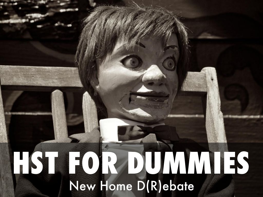 HST for DUMMIES:  New Home REBATE