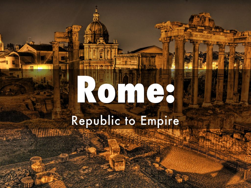 Rome: Republic to Empire