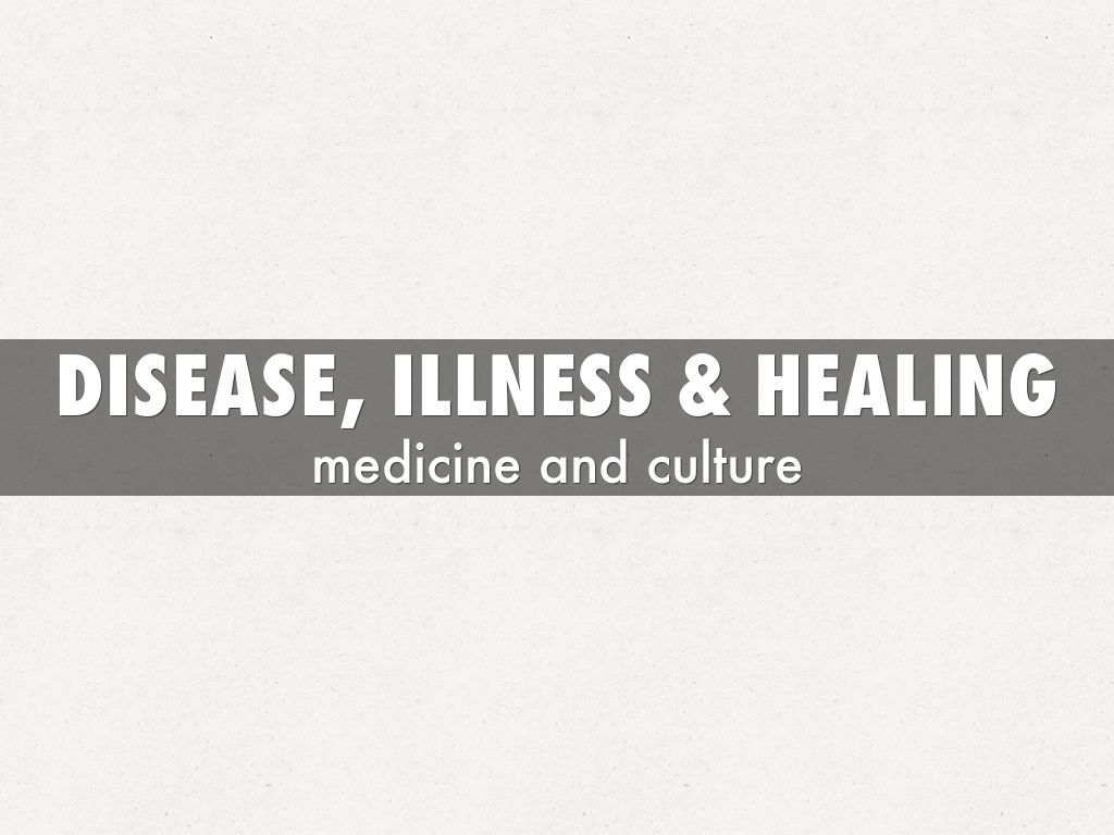 Disease, Illness & Healing