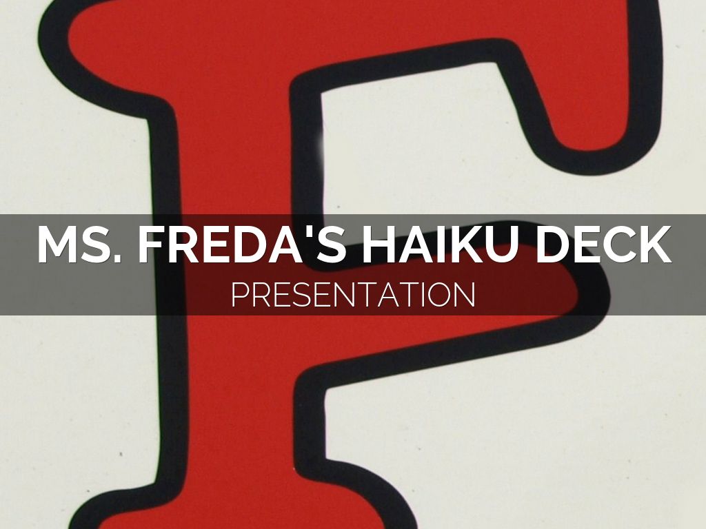 Ms. FrEDA's Haiku Deck