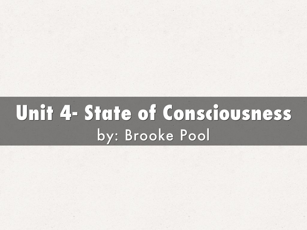 Unit 4- State of Consciousness