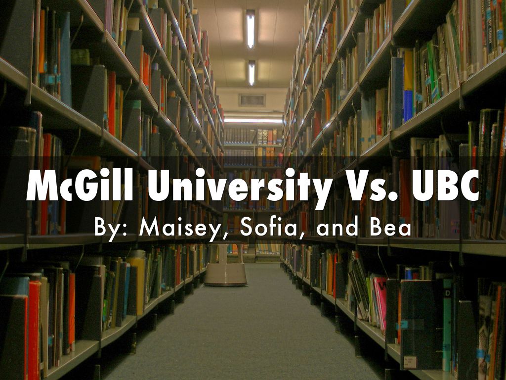 McGill University Vs. UBC