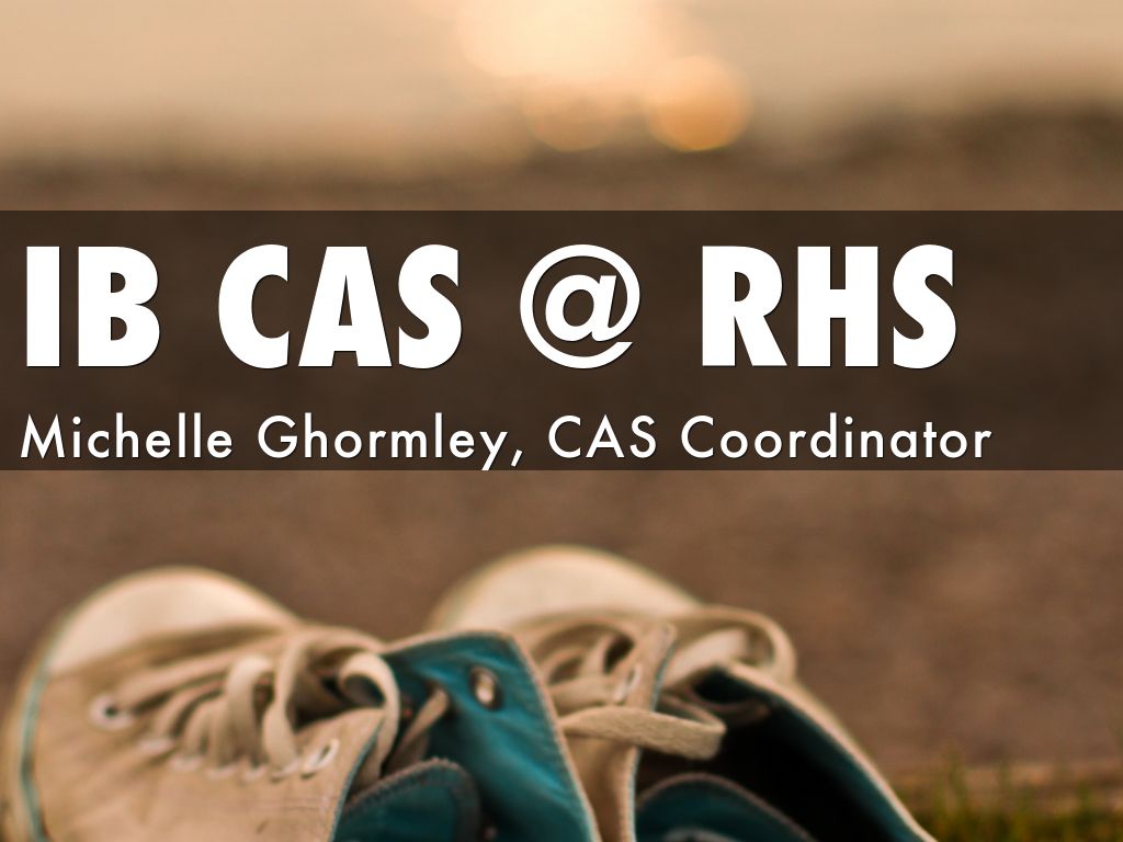 IB CAS @ RHS