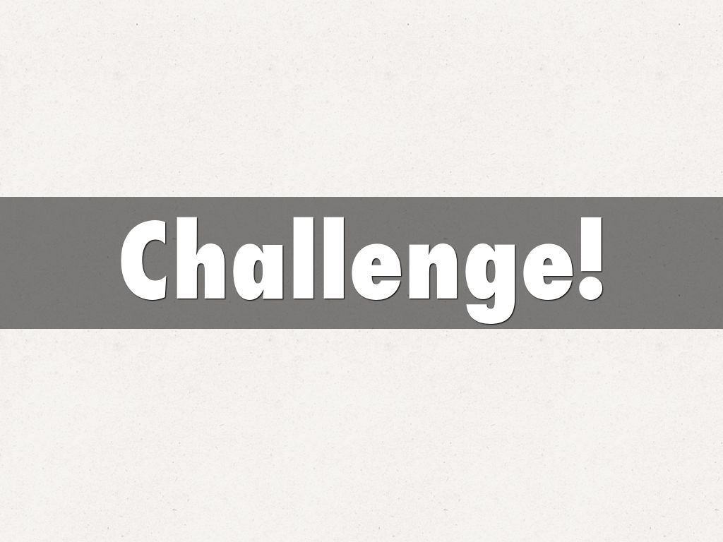 Challenge!