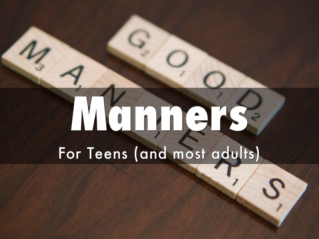 Manners for Teens (& Adults)