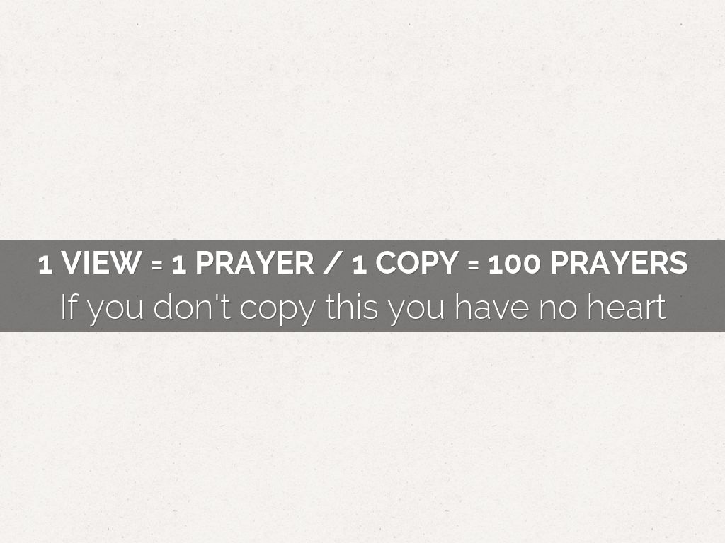 1 VIEW = 1 PRAYER / 1 COPY = 100 PRAYERS