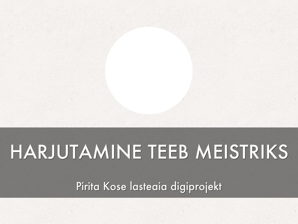 HARJUTAMINE TEEB MEISTRIKS