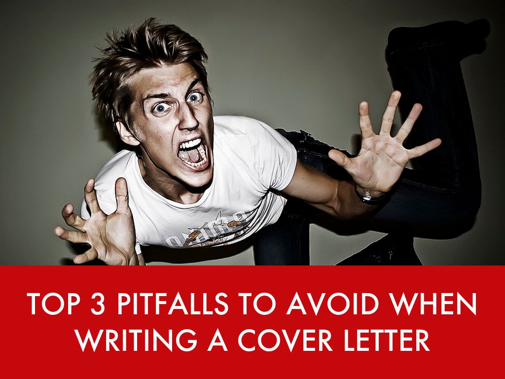 TOP 3 PITFALLS TO AVOID WHEN WRITING COVER LETTERS