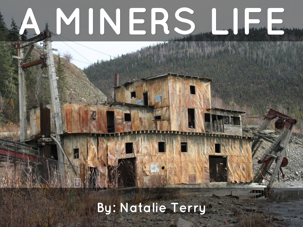 A miners life