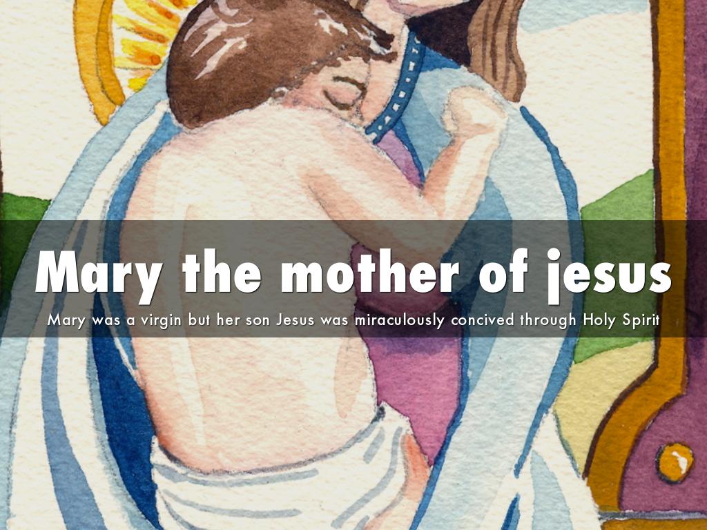 Mary the mother of jesus