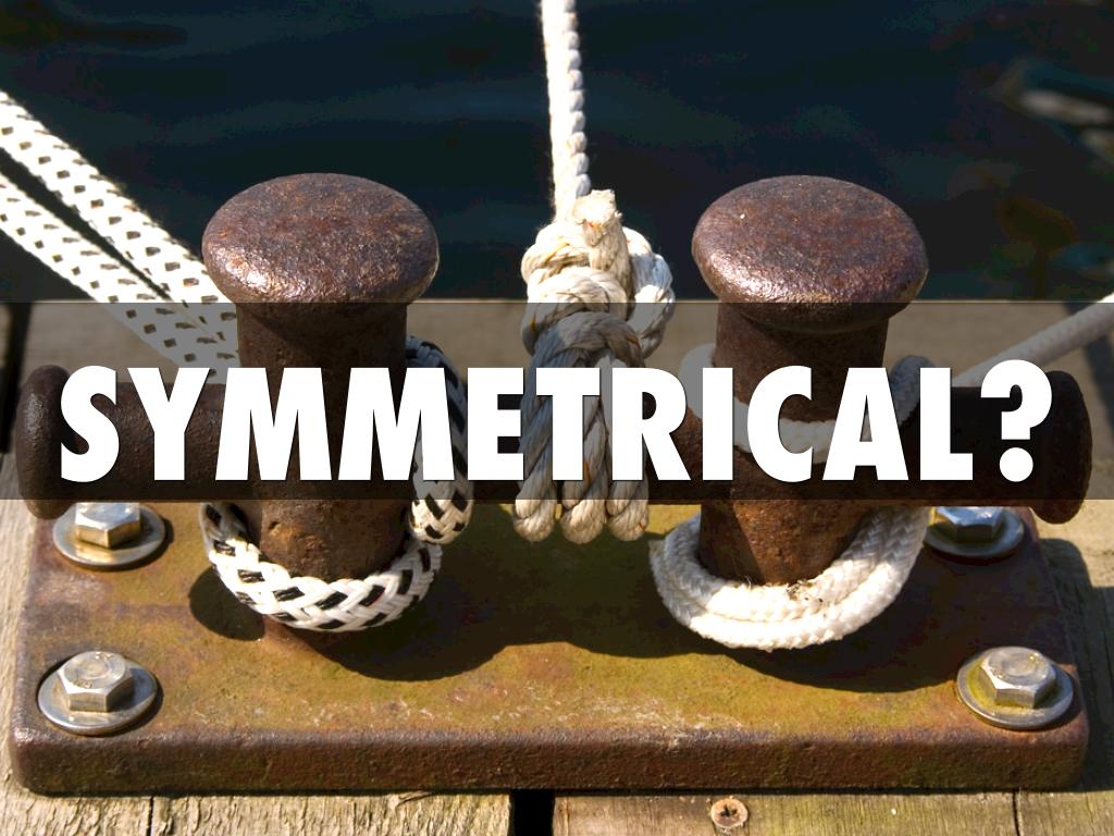 Symmetrical?