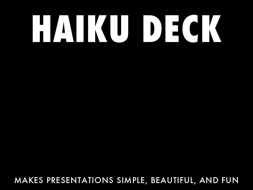 What Is Haiku Deck?