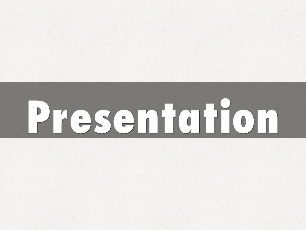 Presentation