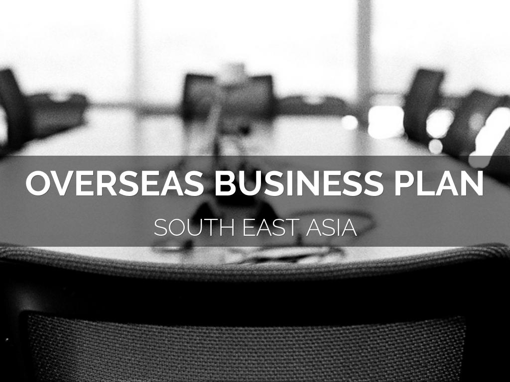 OVERSEAS BUSINESS PLAN