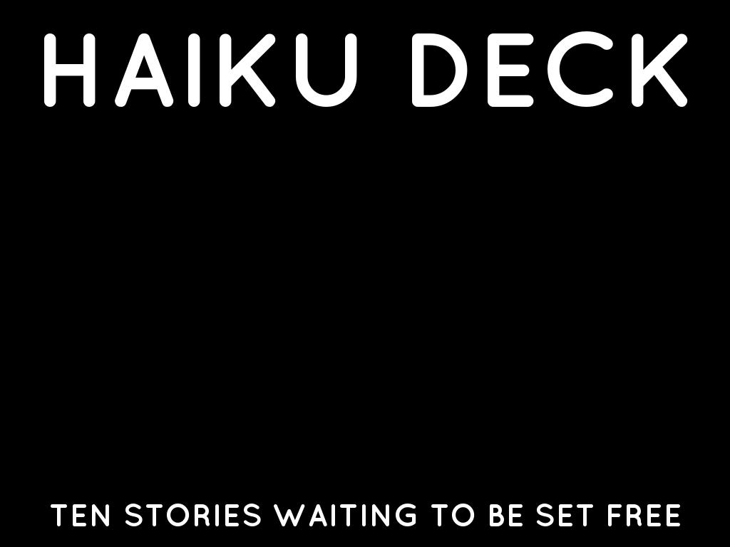 Haiku Deck In Action