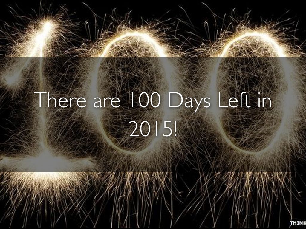 There are 100 Days Left in 2015!