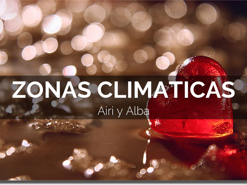 ZONAS CLIMATICAS DEL PLANETA Y SUS CARACTERISTICAS
