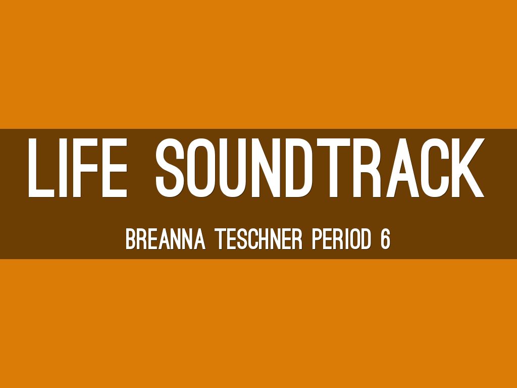 Life soundtrack