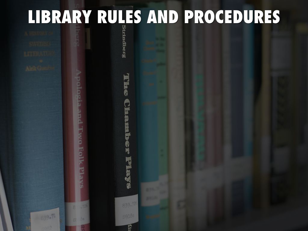 LIBRARY RULES AND PROCEDURES