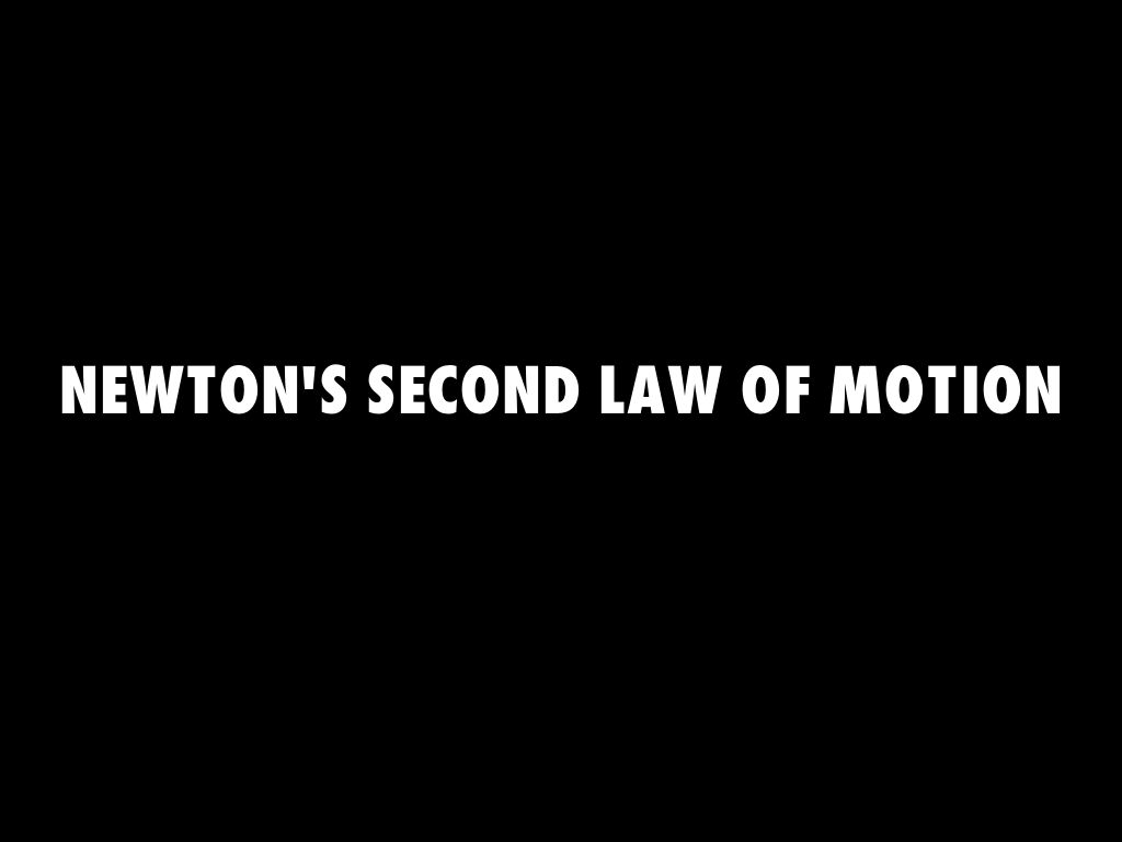 Newton's Second Law of motion