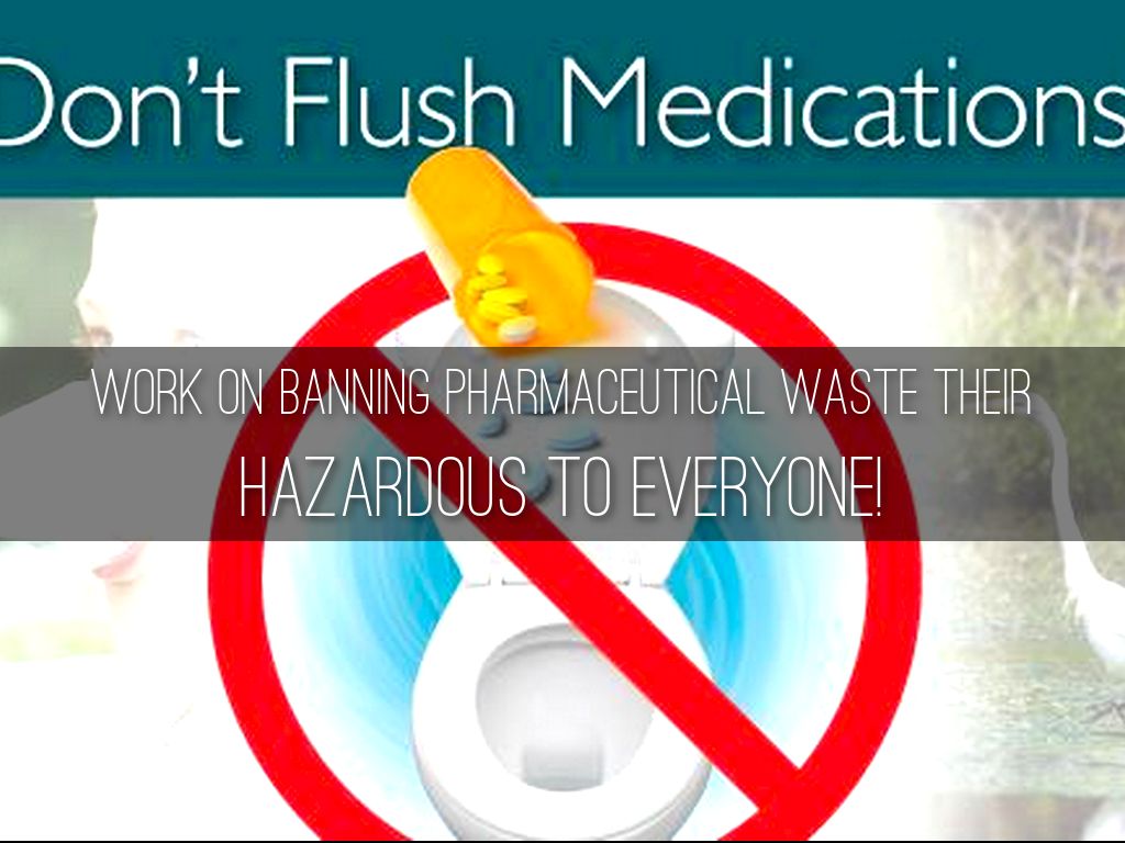 work on banning pharmisutical waste!