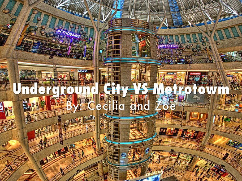 Underground City VS Metrotowm