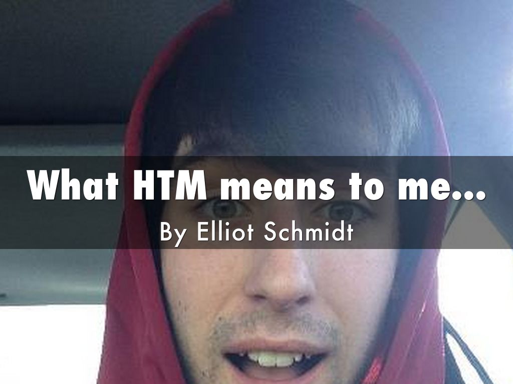 What HTM means to me...