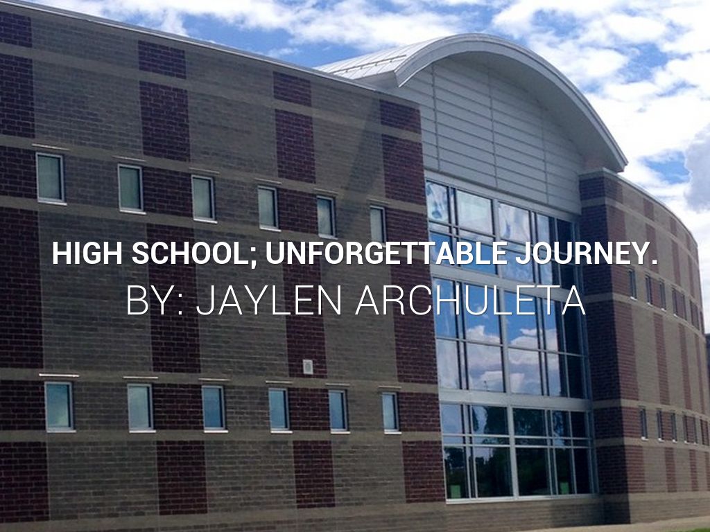 Copy of High school; Unforgettable Journey