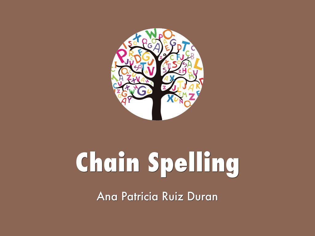 Chain Spelling by pruiz2525