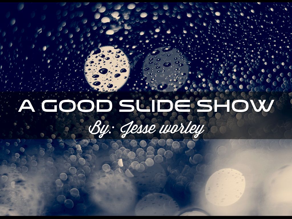 A good slide show