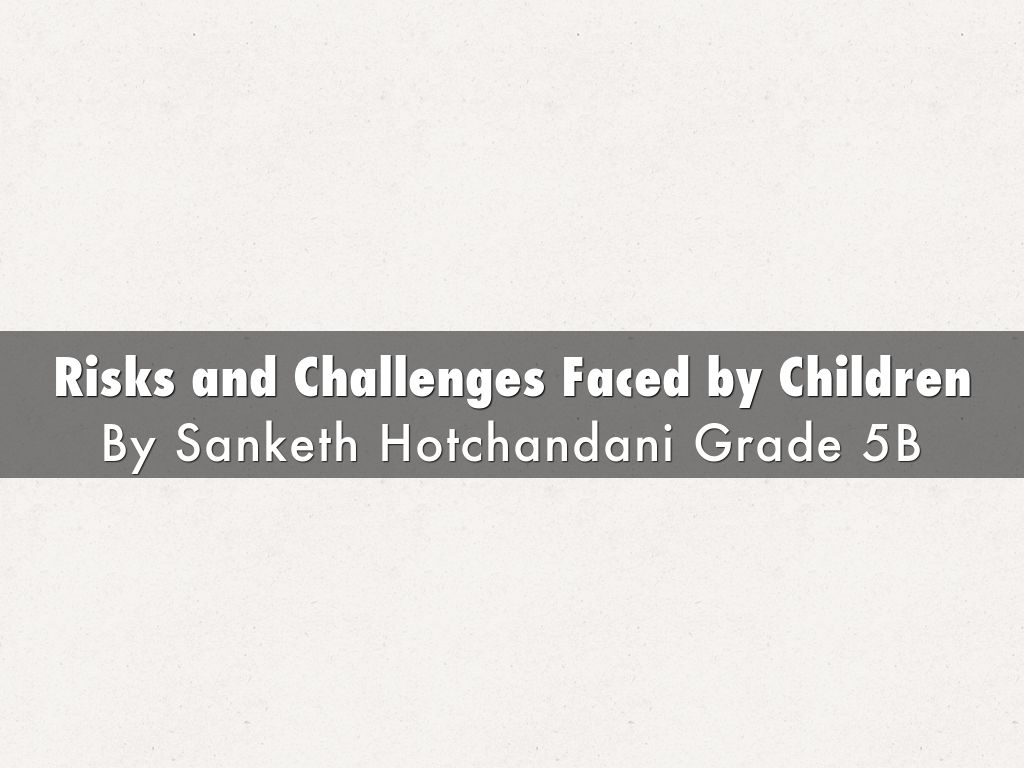 Risks and Challenges Faced by Children