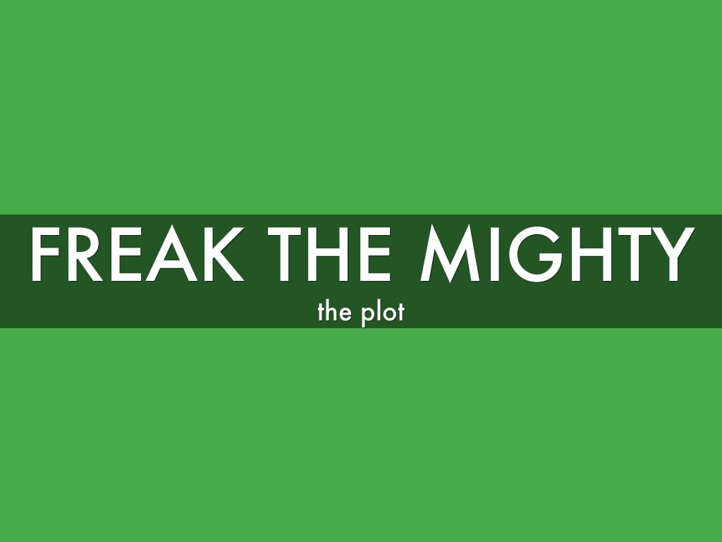 Freak The Mighty By Rommeltayll2019 freak-the-mighty-by-rommeltayll2019