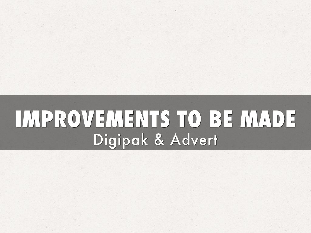 IMPROVEMENTS TO BE MADE