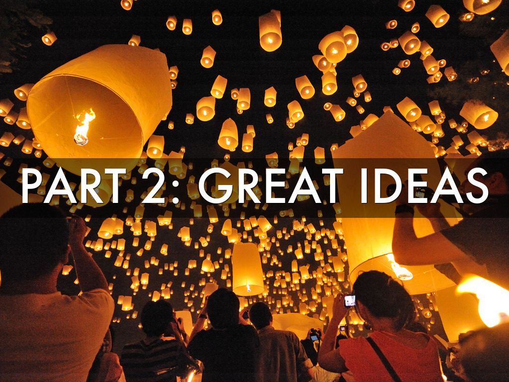 Part 2: Great Ideas