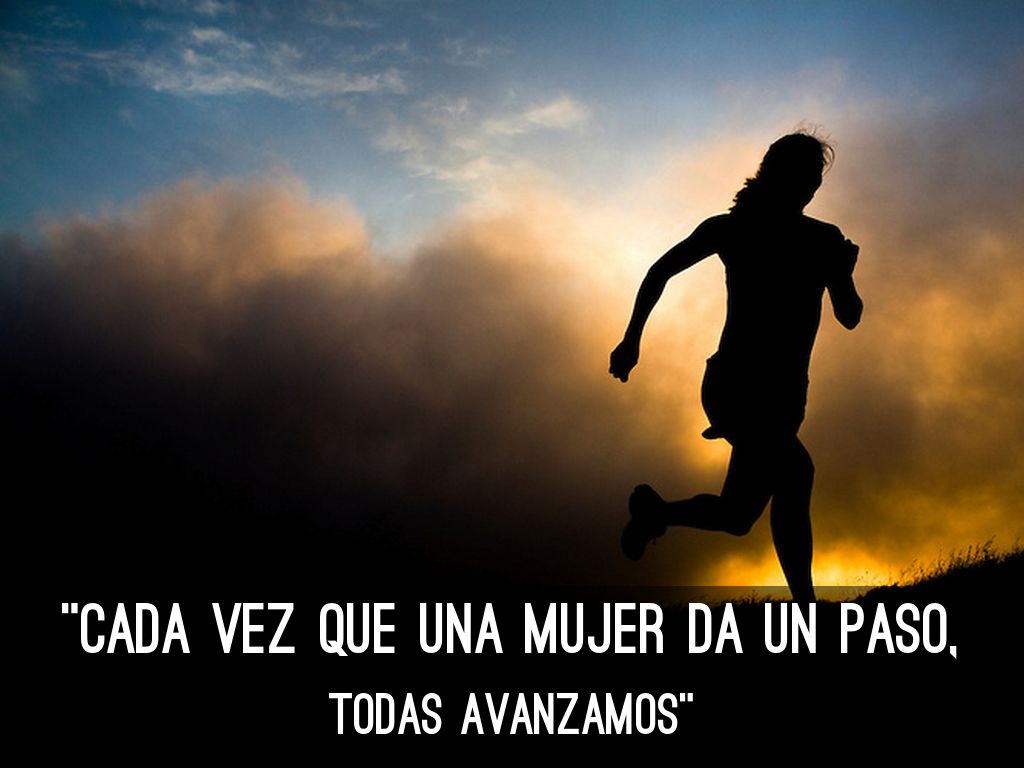 "Cada vez que una mujer da un paso,